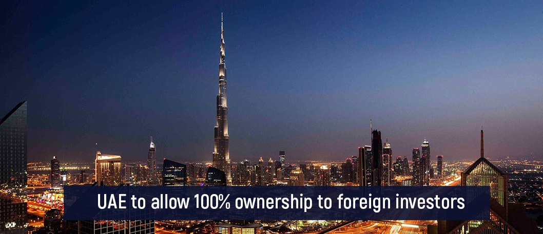 UAE to allow 100% ownership to foreign investors