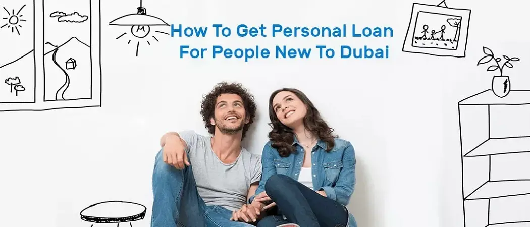 How new people can get personal loan in Dubai?
