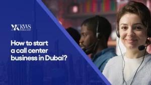 How to start a call center business in Dubai?