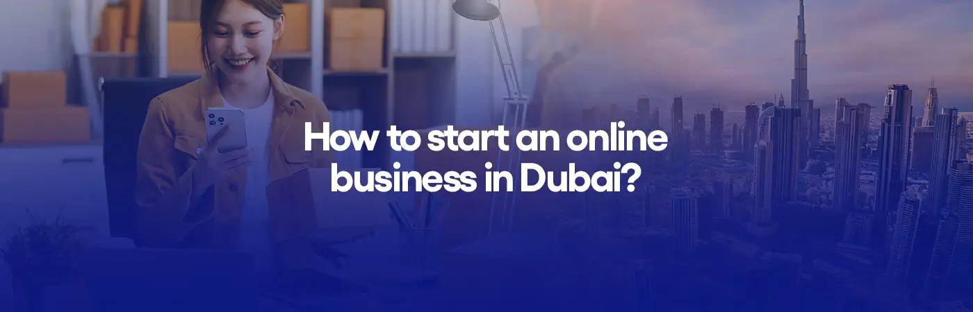 How to start an online business in Dubai?