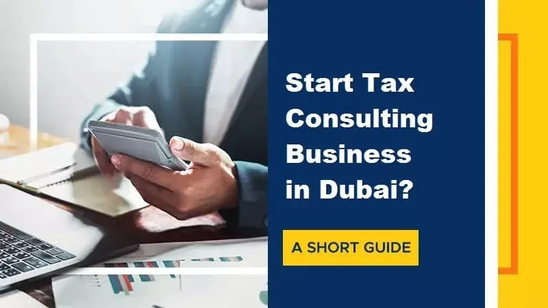 Start a tax consulting business in Dubai