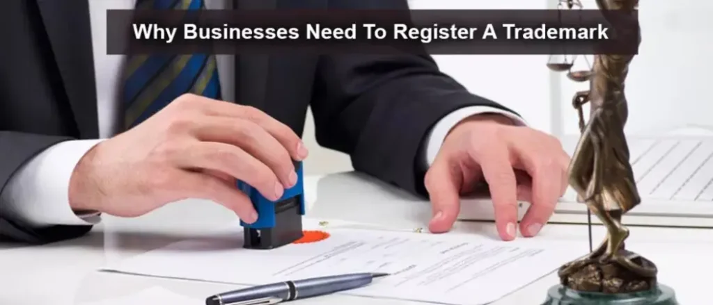 Why businesses need to register a trademark?