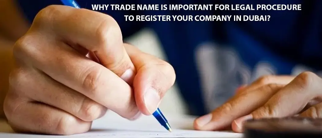 Why trade name is vital to register your company in Dubai